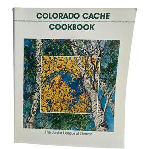 Colorado Cache Cookbook Junior League Of Denver Vintage Recipe Book Paperback